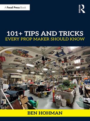 cover image of 101+ Tips and Tricks Every Prop Maker Should Know